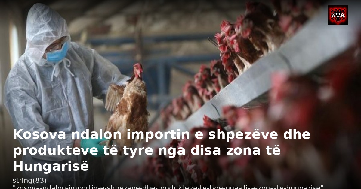 Kosova ndalon importin e shpezëve dhe produkteve të tyre nga disa zona të Hungarisë