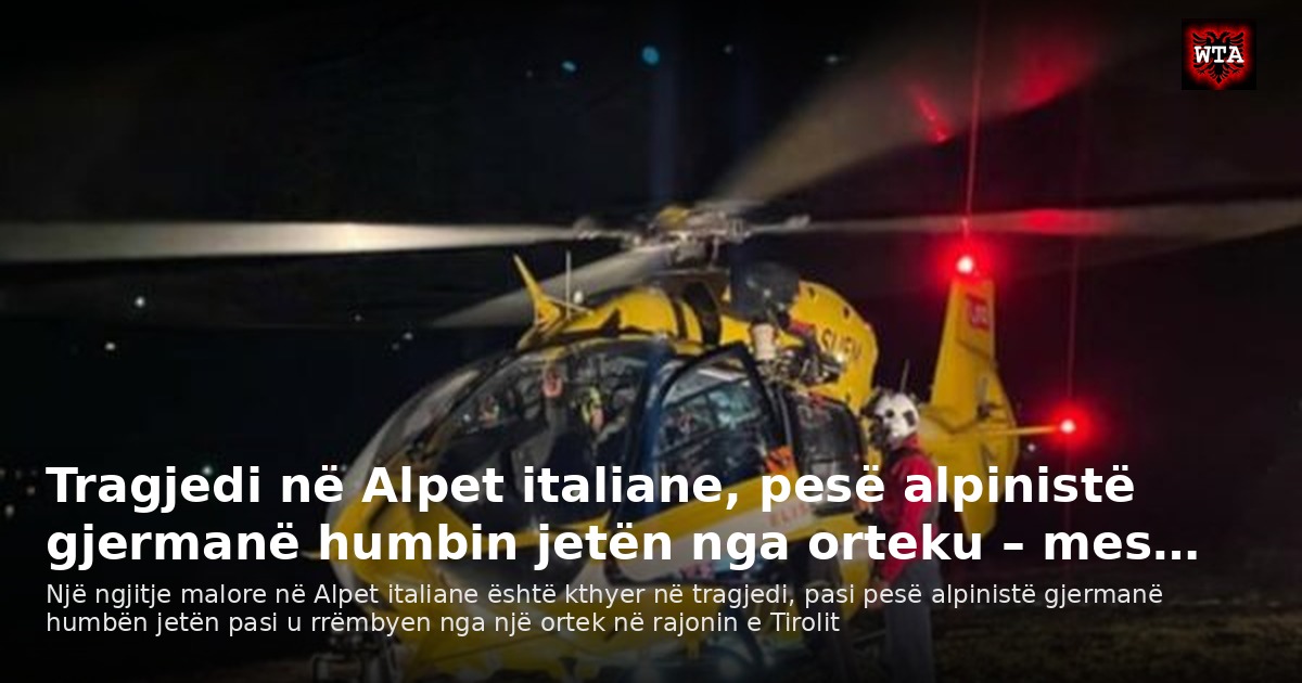 Tragjedi në Alpet italiane, pesë alpinistë gjermanë humbin jetën nga orteku – mes…
