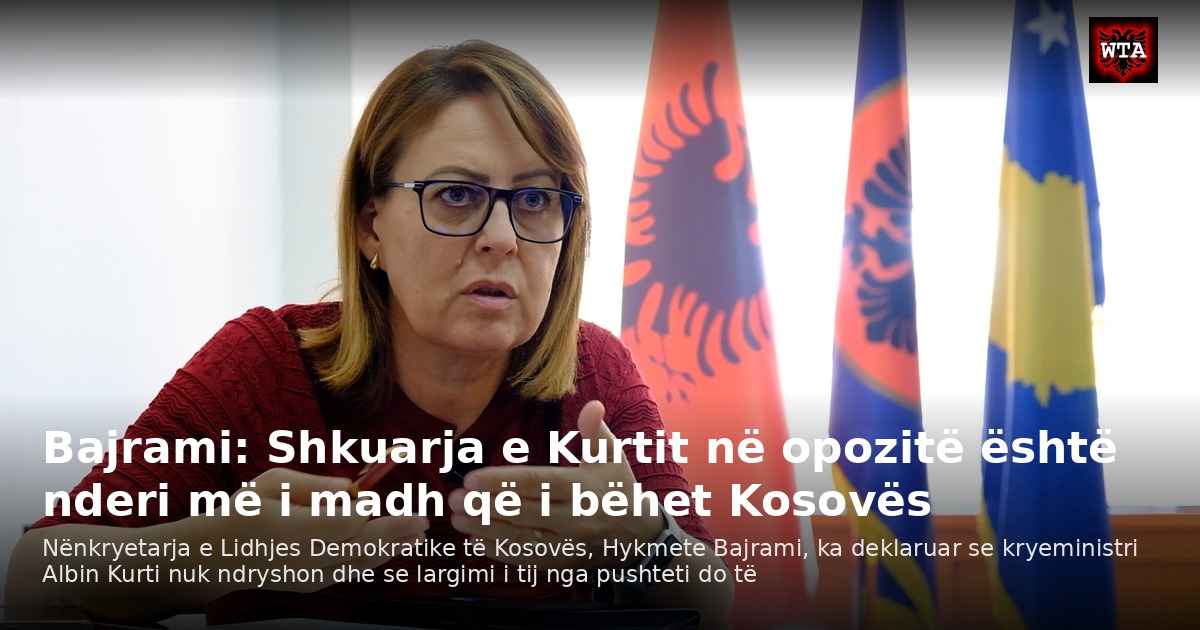 Bajrami: Shkuarja e Kurtit në opozitë është nderi më i madh që i bëhet Kosovës