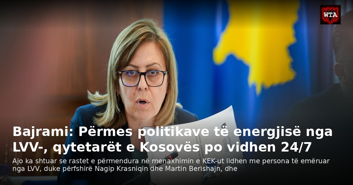 Bajrami: Përmes politikave të energjisë nga LVV-, qytetarët e Kosovës po vidhen 24/7