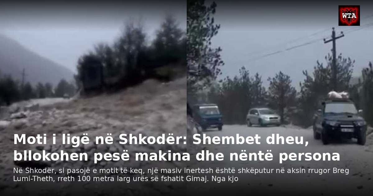 Moti i ligë në Shkodër: Shembet dheu, bllokohen pesë makina dhe nëntë persona