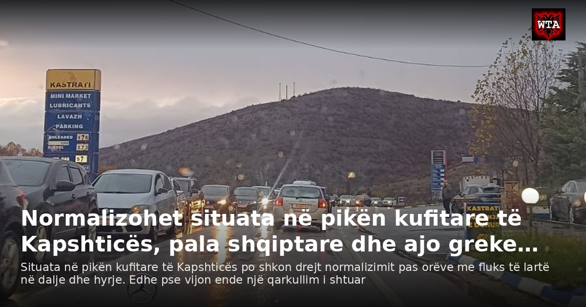 Normalizohet situata në pikën kufitare të Kapshticës, pala shqiptare dhe ajo greke…
