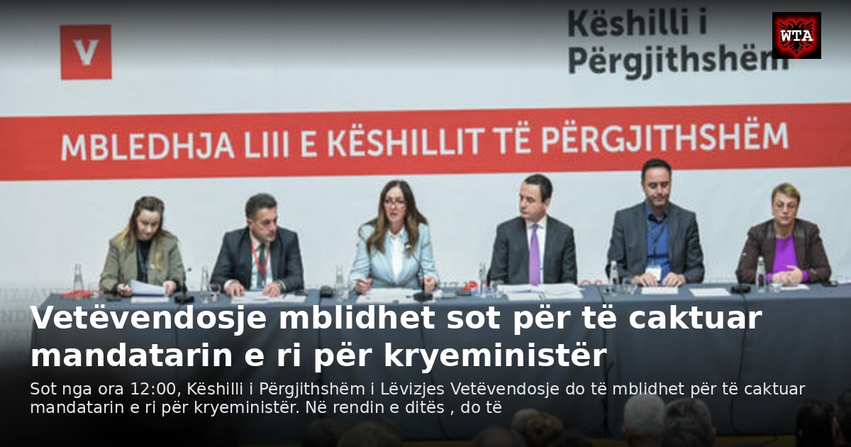 Vetëvendosje mblidhet sot për të caktuar mandatarin e ri për kryeministër