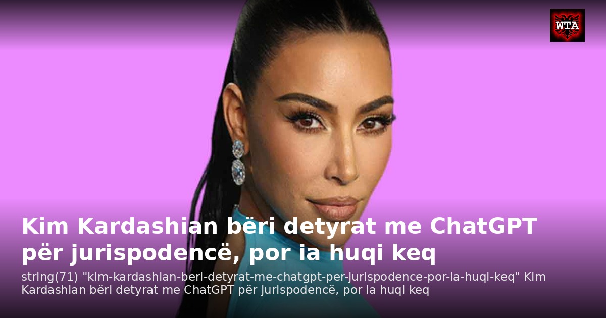 Kim Kardashian bëri detyrat me ChatGPT për jurispodencë, por ia huqi keq