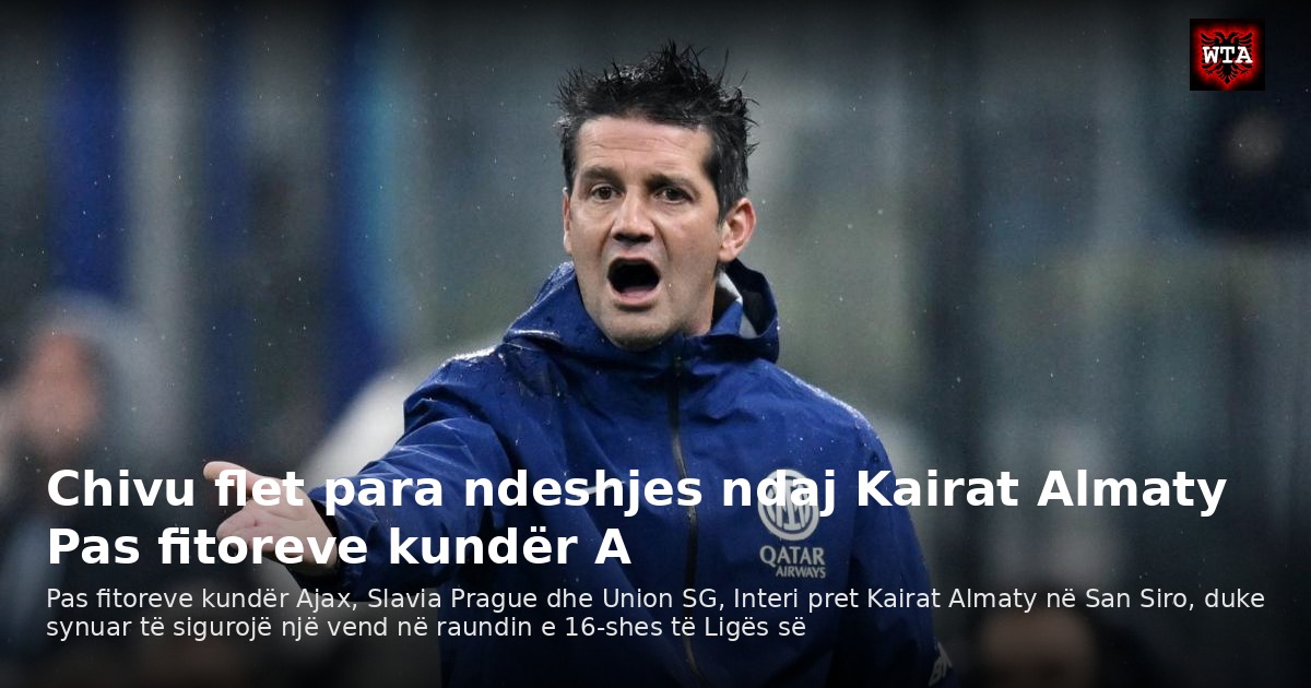 Chivu flet para ndeshjes ndaj Kairat Almaty Pas fitoreve kundër A