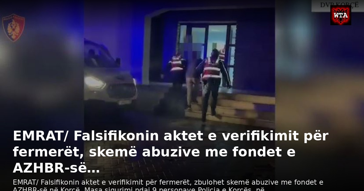 EMRAT/ Falsifikonin aktet e verifikimit për fermerët, skemë abuzive me fondet e AZHBR-së…