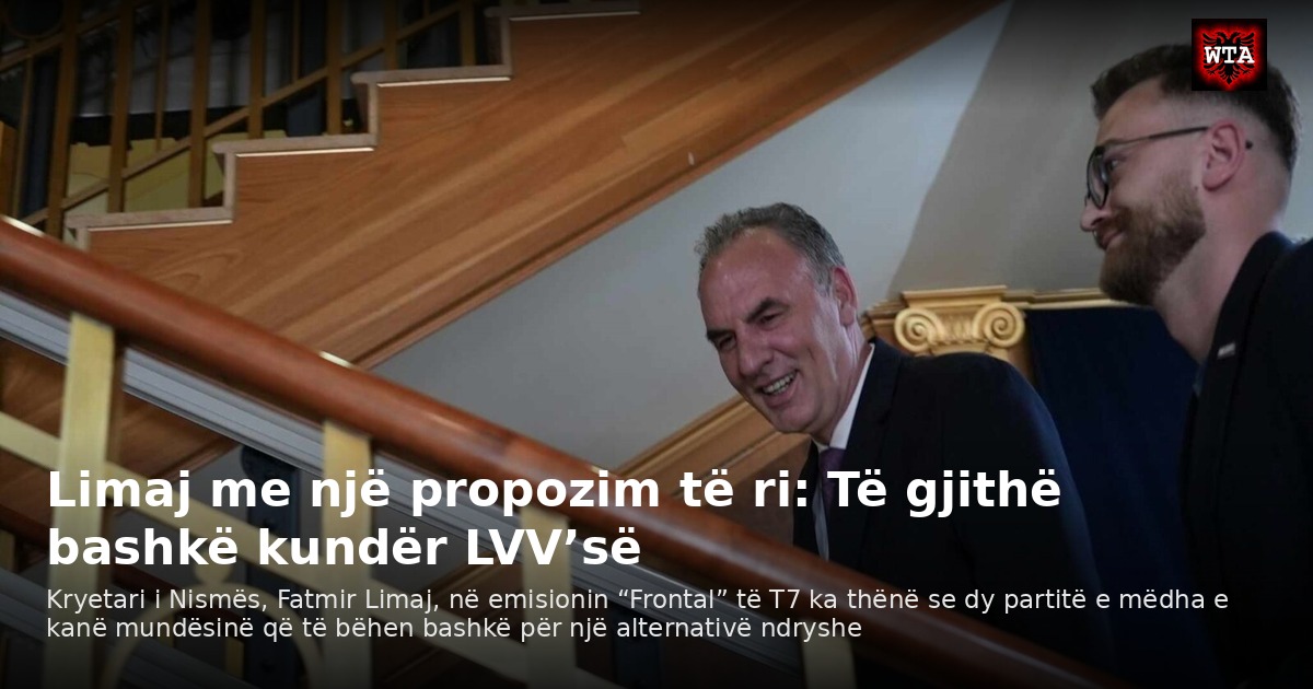 Limaj me një propozim të ri: Të gjithë bashkë kundër LVV’së