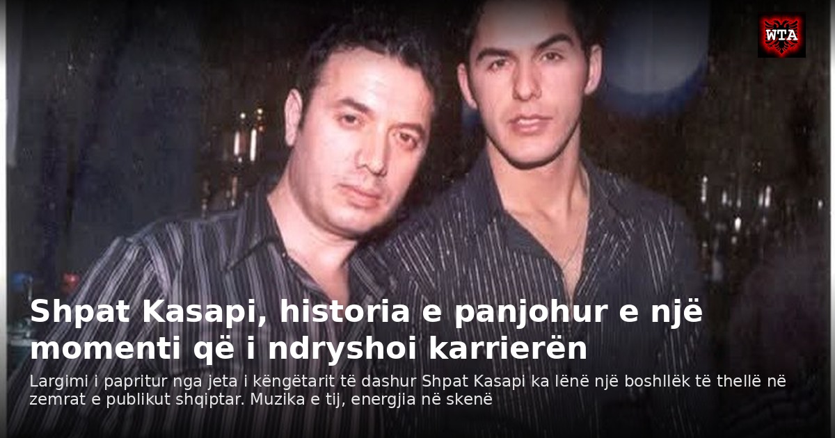 Shpat Kasapi, historia e panjohur e një momenti që i ndryshoi karrierën