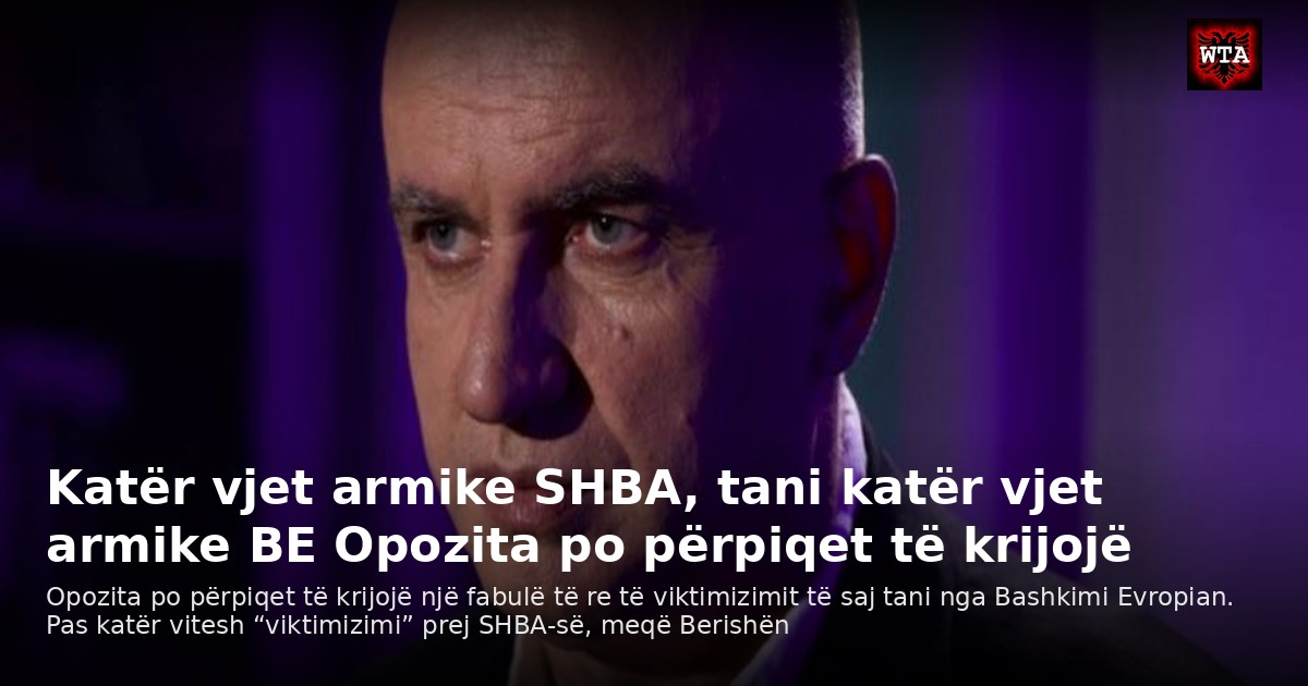 Katër vjet armike SHBA, tani katër vjet armike BE Opozita po përpiqet të krijojë