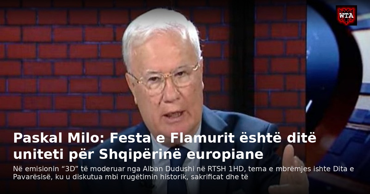 Paskal Milo: Festa e Flamurit është ditë uniteti për Shqipërinë europiane