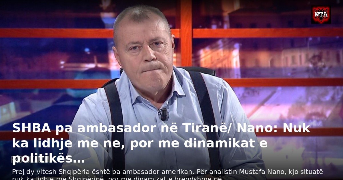 SHBA pa ambasador në Tiranë/ Nano: Nuk ka lidhje me ne, por me dinamikat e politikës…