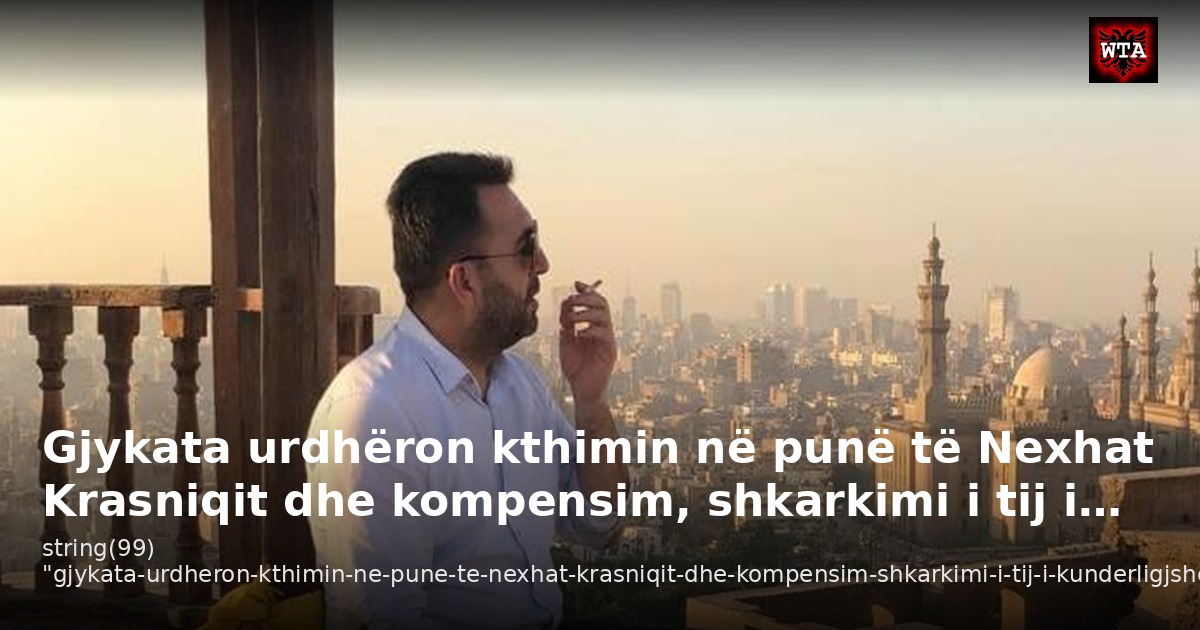 Gjykata urdhëron kthimin në punë të Nexhat Krasniqit dhe kompensim, shkarkimi i tij i…