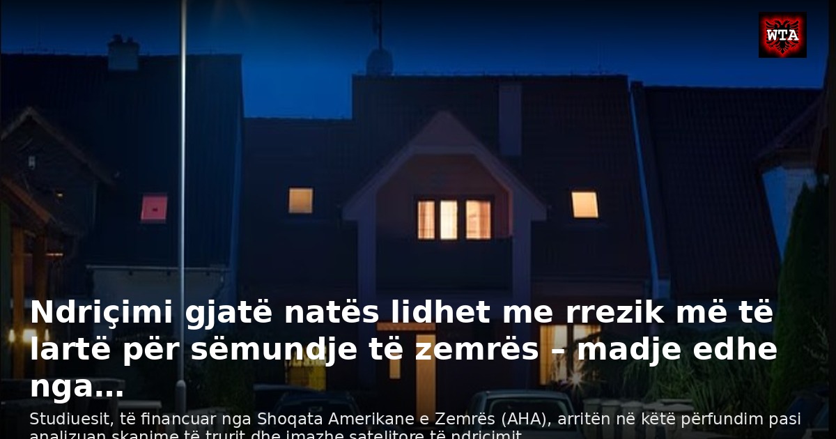 Ndriçimi gjatë natës lidhet me rrezik më të lartë për sëmundje të zemrës – madje edhe nga…