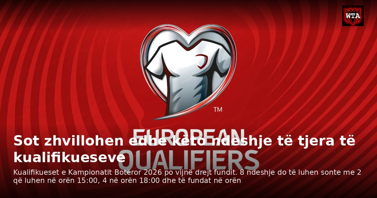 Sot zhvillohen edhe këto ndeshje të tjera të kualifikueseve