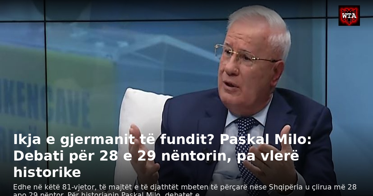 Ikja e gjermanit të fundit? Paskal Milo: Debati për 28 e 29 nëntorin, pa vlerë historike