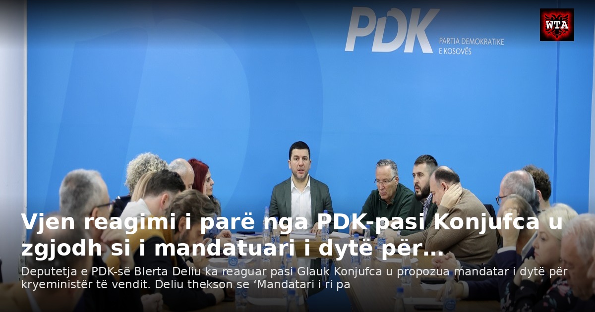 Vjen reagimi i parë nga PDK-pasi Konjufca u zgjodh si i mandatuari i dytë për…