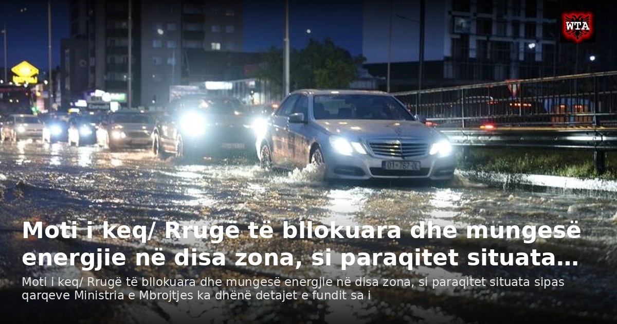 Moti i keq/ Rrugë të bllokuara dhe mungesë energjie në disa zona, si paraqitet situata…