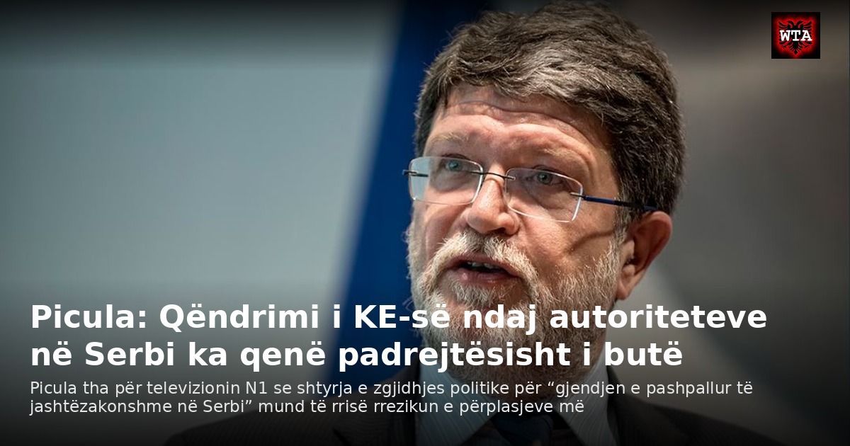 Picula: Qëndrimi i KE-së ndaj autoriteteve në Serbi ka qenë padrejtësisht i butë
