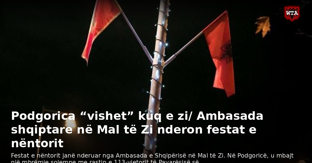 Podgorica “vishet” kuq e zi/ Ambasada shqiptare në Mal të Zi nderon festat e nëntorit