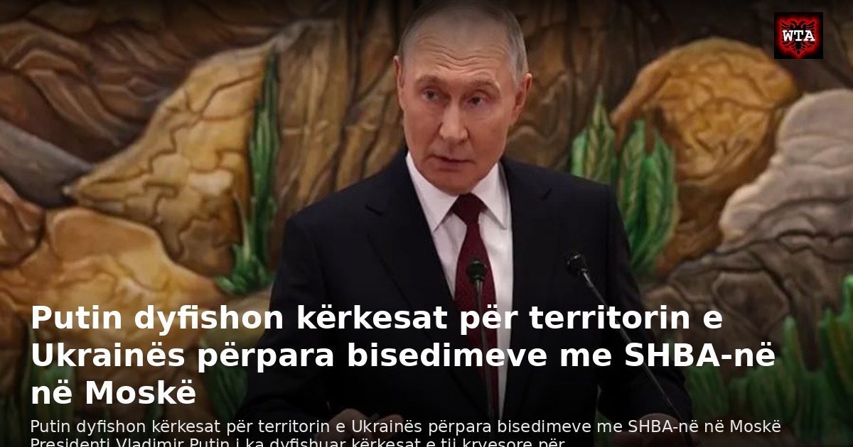 Putin dyfishon kërkesat për territorin e Ukrainës përpara bisedimeve me SHBA-në në Moskë