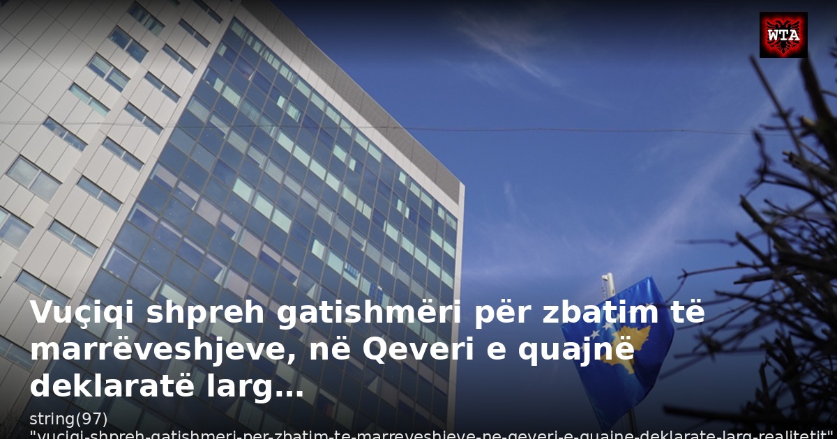 Vuçiqi shpreh gatishmëri për zbatim të marrëveshjeve, në Qeveri e quajnë deklaratë larg…