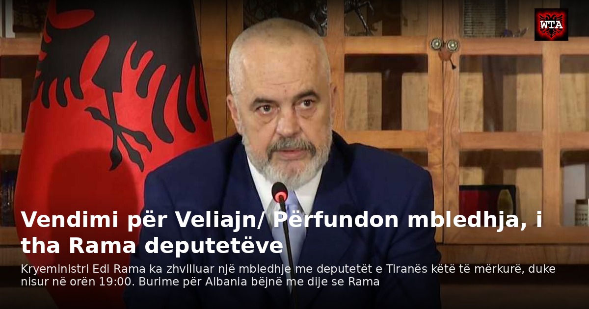 Vendimi për Veliajn/ Përfundon mbledhja, i tha Rama deputetëve