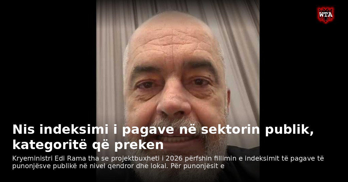 Nis indeksimi i pagave në sektorin publik, kategoritë që preken