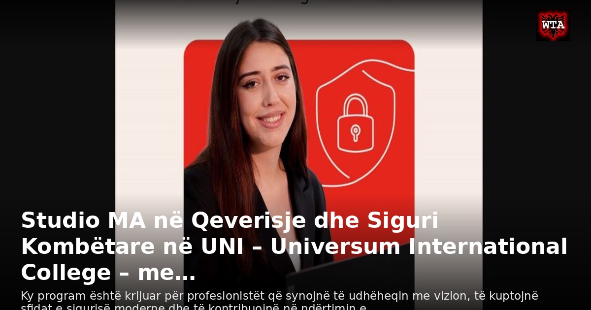 Studio MA në Qeverisje dhe Siguri Kombëtare në UNI – Universum International College – me…