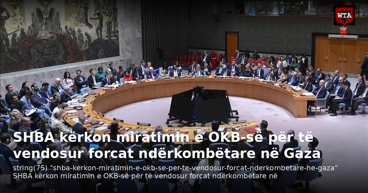 SHBA kërkon miratimin e OKB-së për të vendosur forcat ndërkombëtare në Gaza