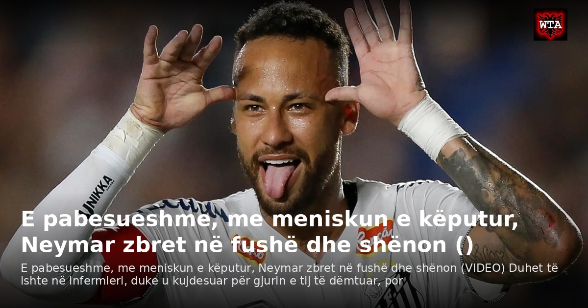 E pabesueshme, me meniskun e këputur, Neymar zbret në fushë dhe shënon ()