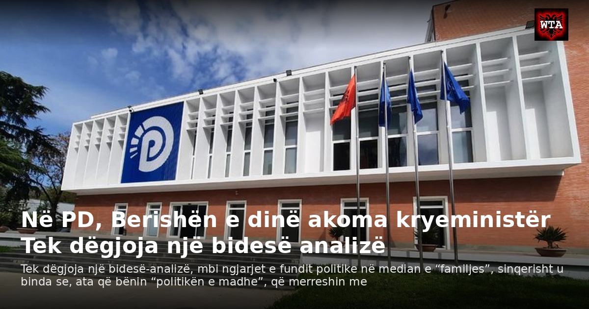 Në PD, Berishën e dinë akoma kryeministër Tek dëgjoja një bidesë analizë