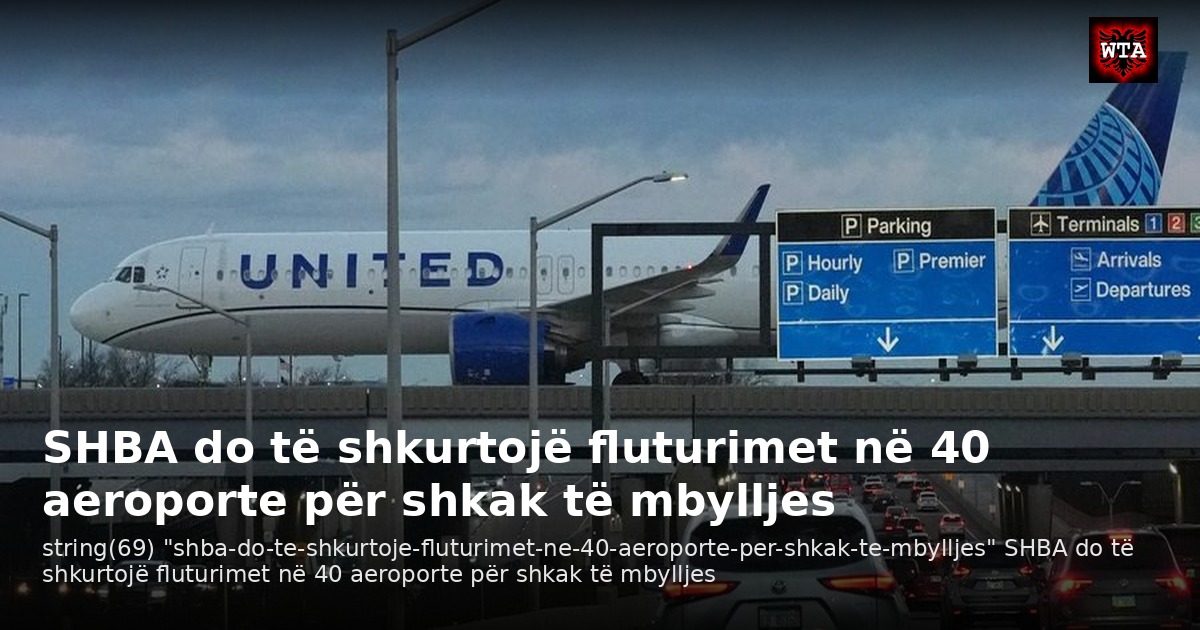 SHBA do të shkurtojë fluturimet në 40 aeroporte për shkak të mbylljes