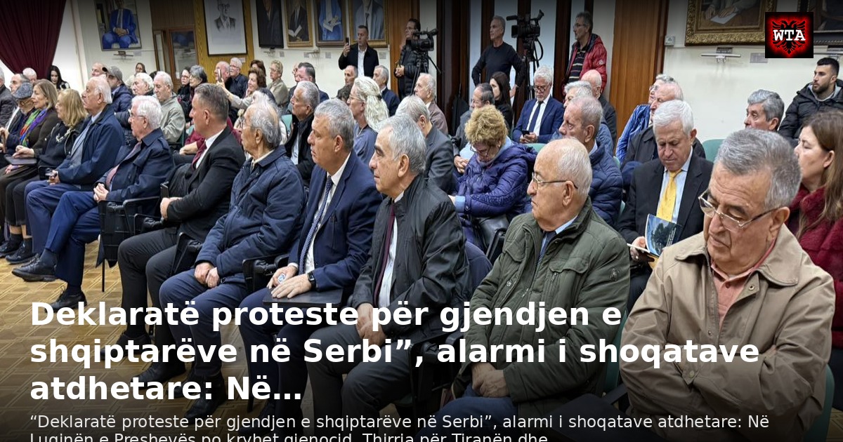Deklaratë proteste për gjendjen e shqiptarëve në Serbi”, alarmi i shoqatave atdhetare: Në…