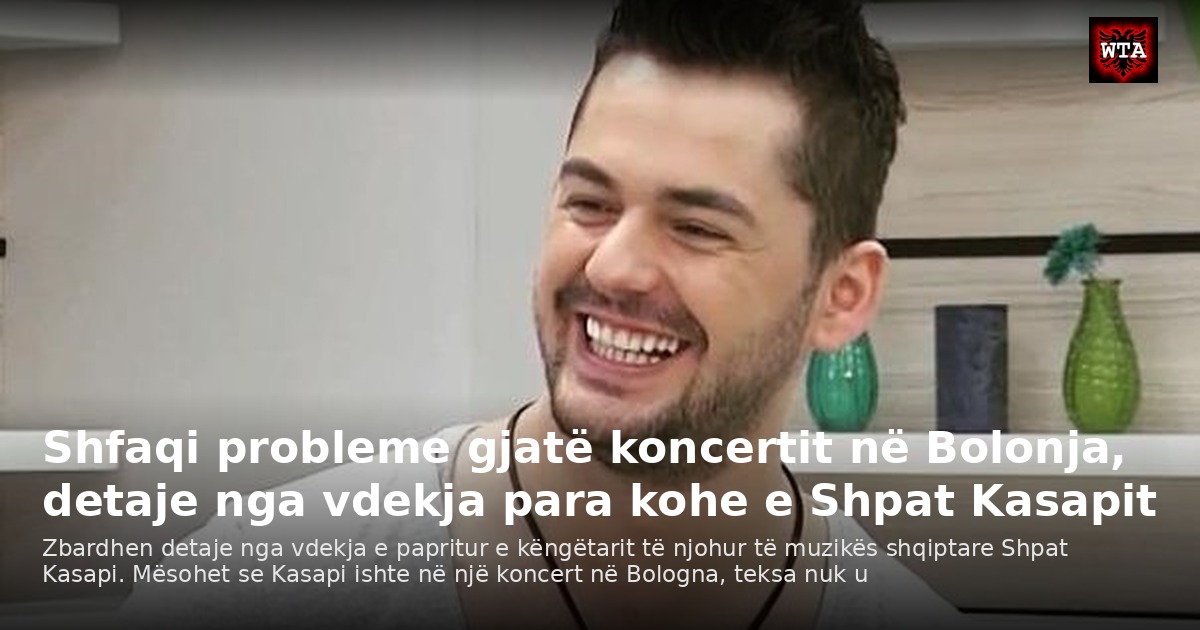 Shfaqi probleme gjatë koncertit në Bolonja, detaje nga vdekja para kohe e Shpat Kasapit