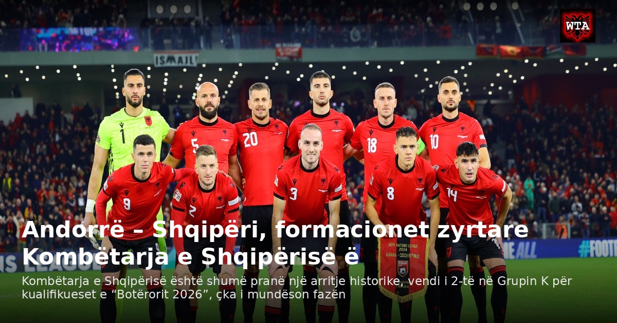 Andorrë – Shqipëri, formacionet zyrtare Kombëtarja e Shqipërisë ë