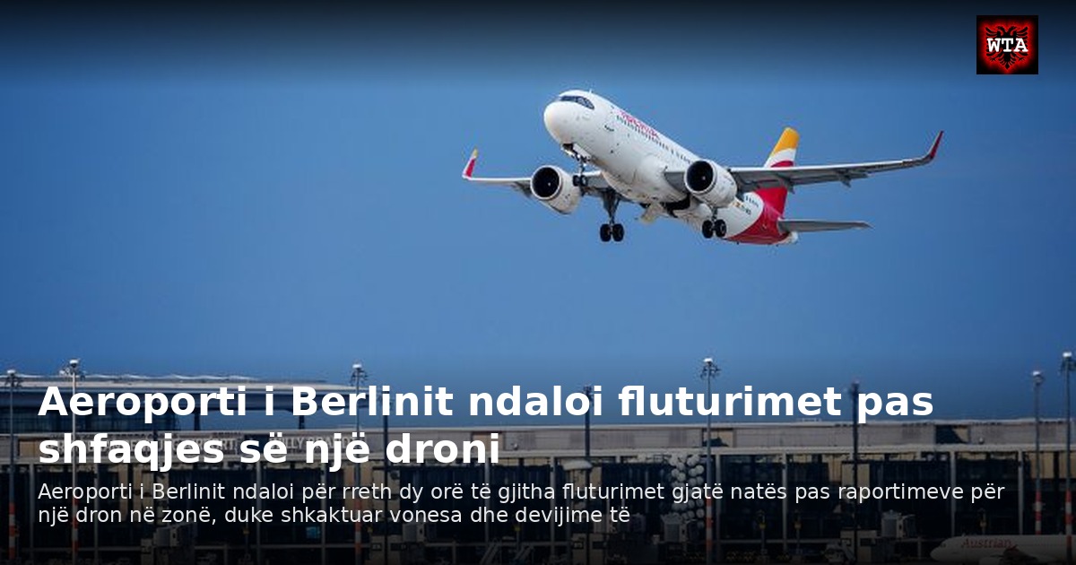 Aeroporti i Berlinit ndaloi fluturimet pas shfaqjes së një droni