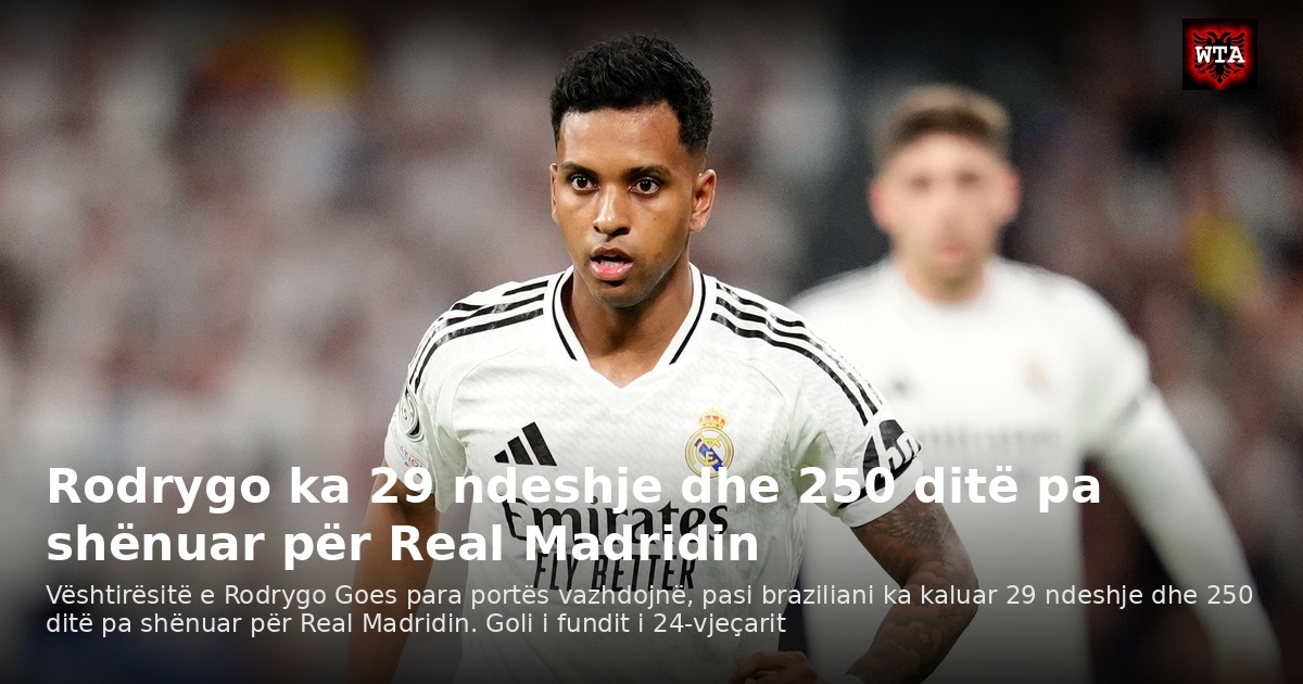 Rodrygo ka 29 ndeshje dhe 250 ditë pa shënuar për Real Madridin