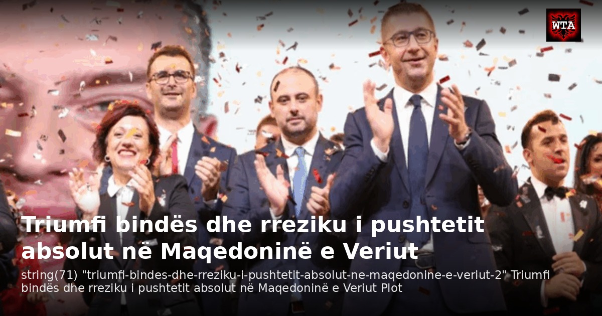 Triumfi bindës dhe rreziku i pushtetit absolut në Maqedoninë e Veriut