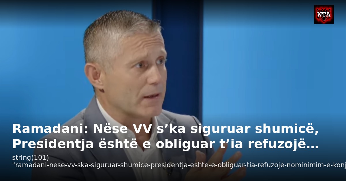 Ramadani: Nëse VV s’ka siguruar shumicë, Presidentja është e obliguar t’ia refuzojë…