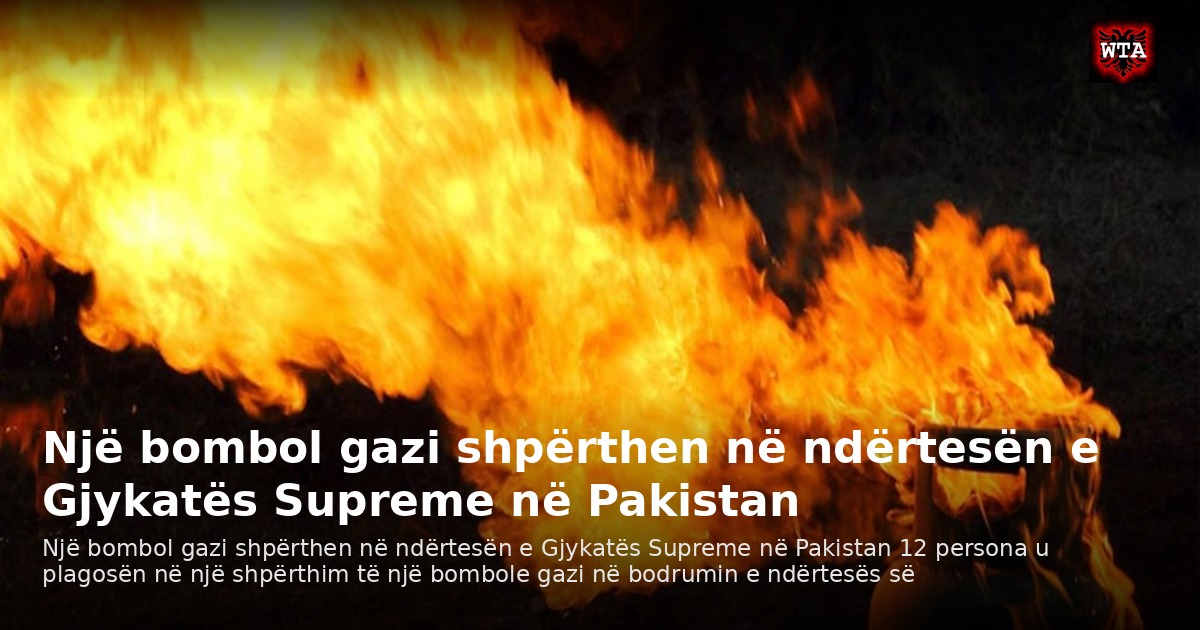 Një bombol gazi shpërthen në ndërtesën e Gjykatës Supreme në Pakistan