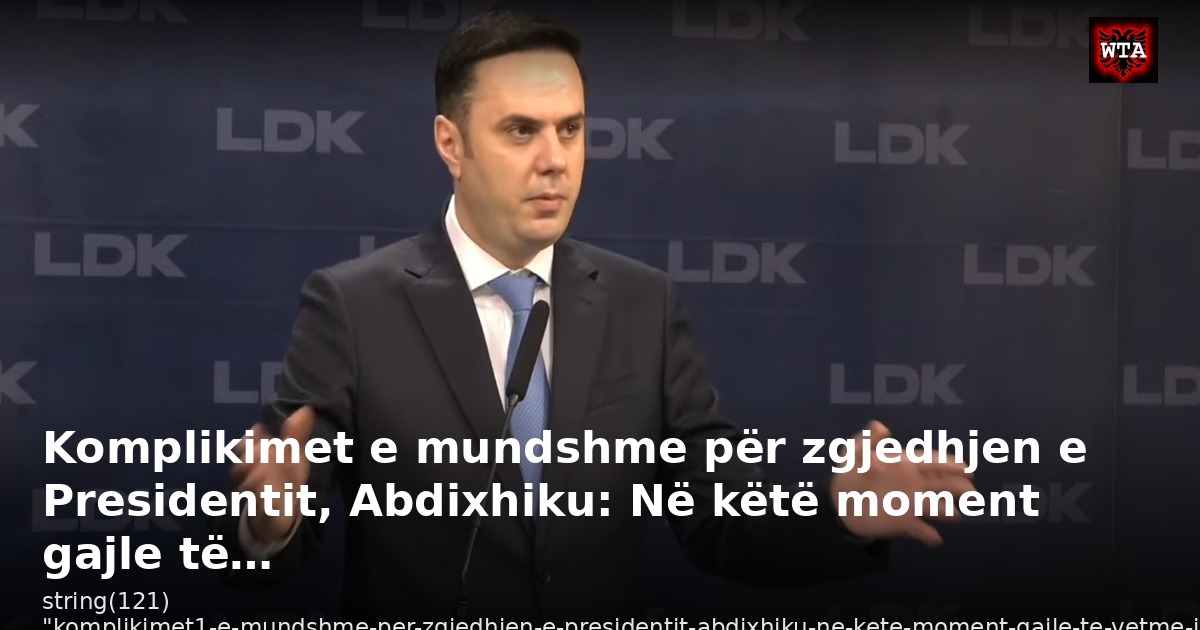 Komplikimet e mundshme për zgjedhjen e Presidentit, Abdixhiku: Në këtë moment gajle të…