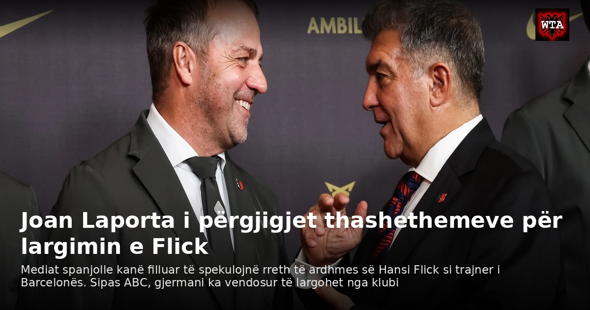 Joan Laporta i përgjigjet thashethemeve për largimin e Flick
