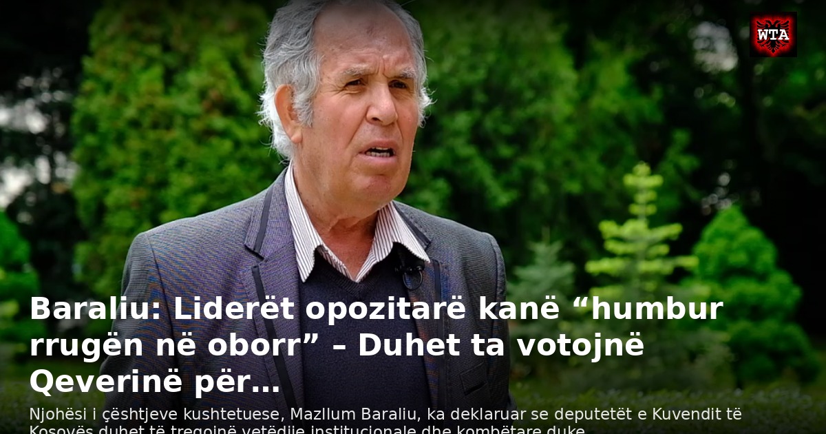 Baraliu: Liderët opozitarë kanë “humbur rrugën në oborr” – Duhet ta votojnë Qeverinë për…