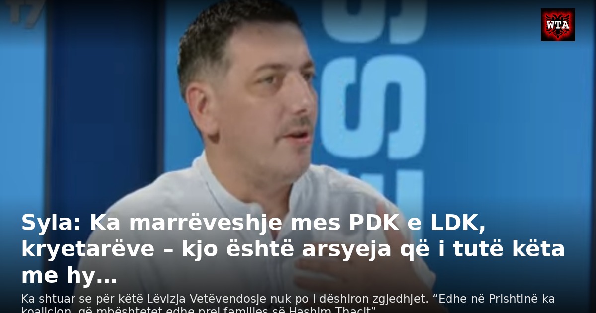 Syla: Ka marrëveshje mes PDK e LDK, kryetarëve – kjo është arsyeja që i tutë këta me hy…