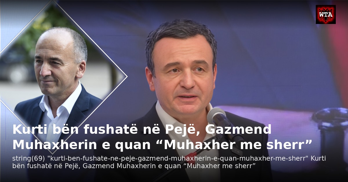 Kurti bën fushatë në Pejë, Gazmend Muhaxherin e quan “Muhaxher me sherr”