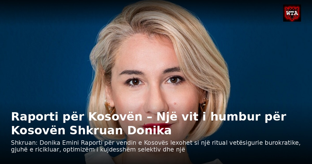 Raporti për Kosovën – Një vit i humbur për Kosovën Shkruan Donika