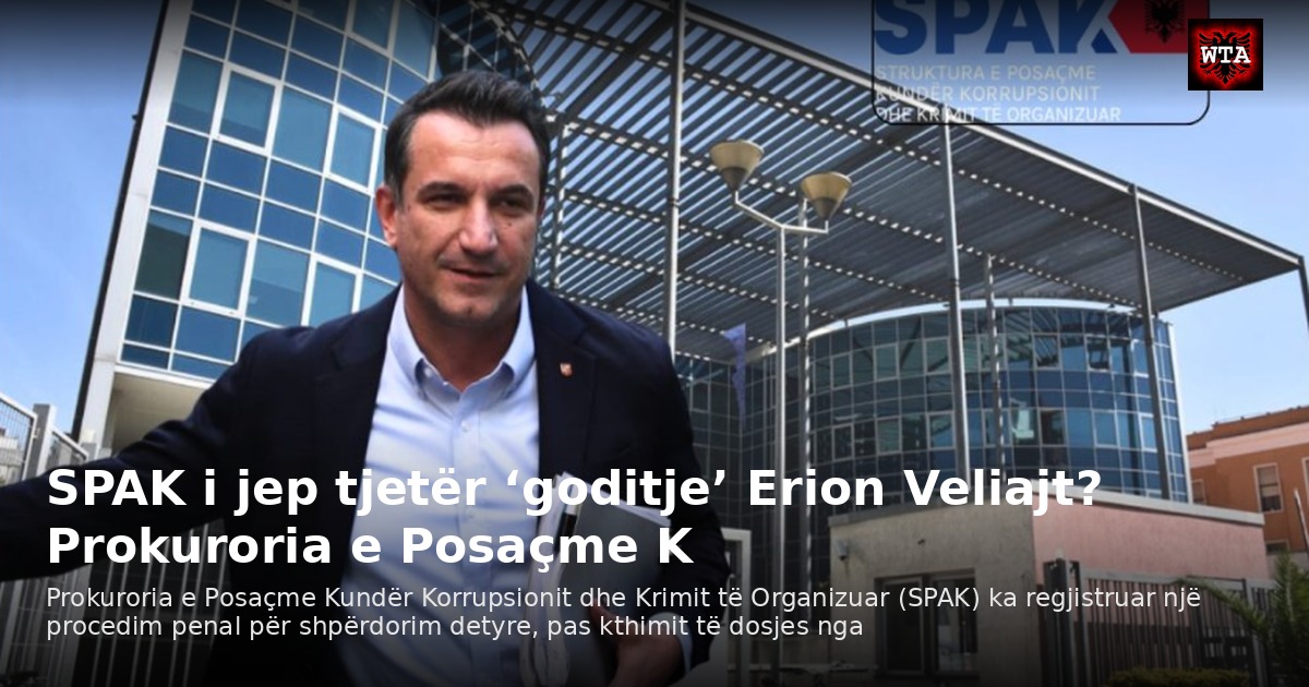 SPAK i jep tjetër ‘goditje’ Erion Veliajt? Prokuroria e Posaçme K