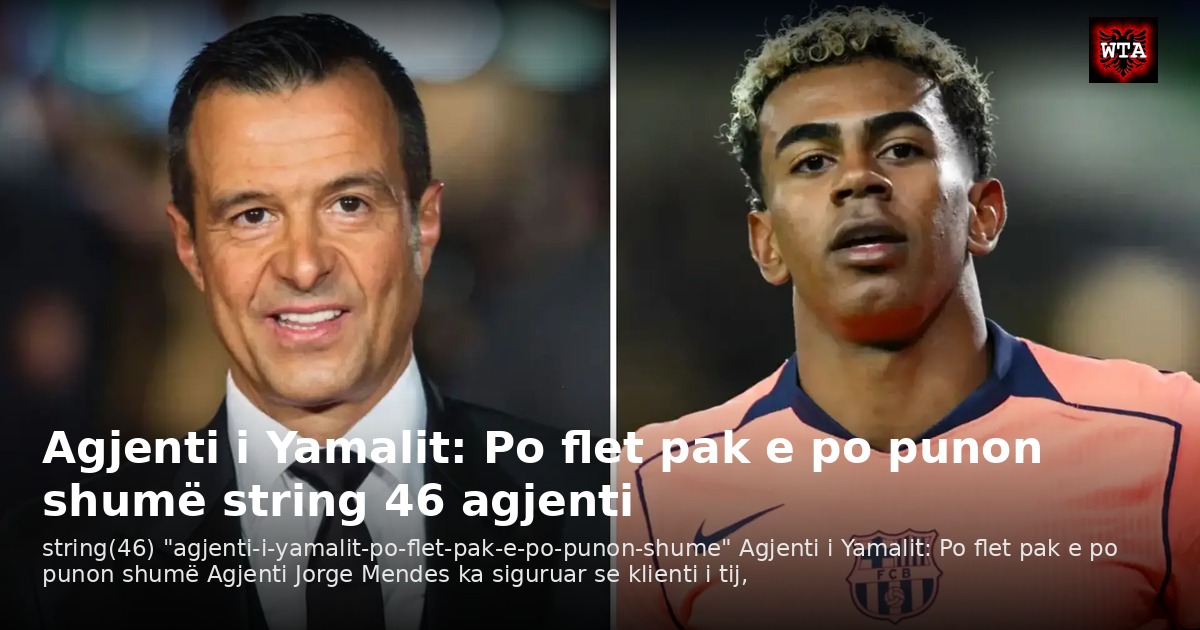 Agjenti i Yamalit: Po flet pak e po punon shumë string 46 agjenti