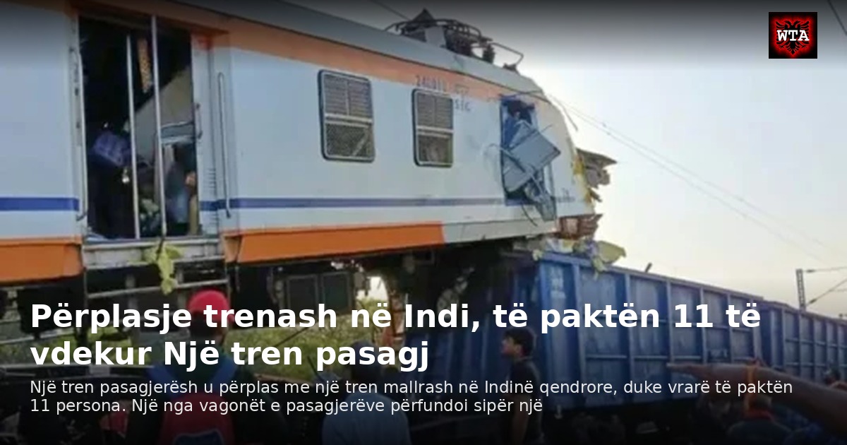 Përplasje trenash në Indi, të paktën 11 të vdekur Një tren pasagj