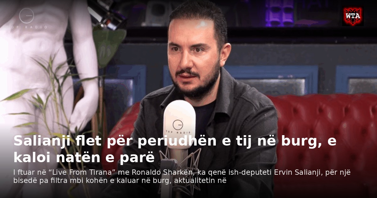 Salianji flet për periudhën e tij në burg, e kaloi natën e parë